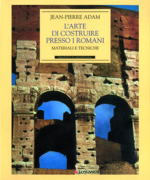 copertina L'ARTE DI COSTRUIRE PRESSO I ROMANI
