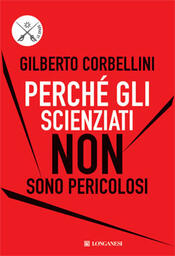copertina Perché gli scienziati non sono pericolosi