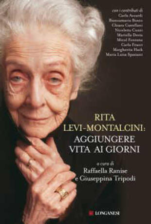 copertina Rita Levi Montalcini: aggiungere vita ai giorni