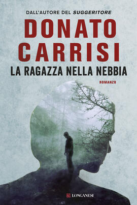 Io sono l'abisso. Nuova edizione - Donato Carrisi - Libro - Longanesi - La  Gaja scienza