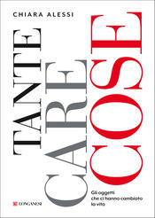 copertina Tante care cose. Gli oggetti che ci hanno cambiato la vita