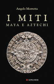 copertina I miti maya e aztechi