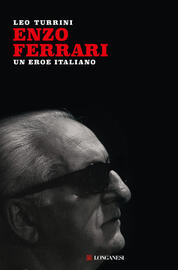 Enzo Ferrari. Un eroe italiano. Nuova edizione 2023