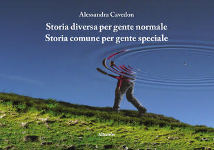 copertina Storia diversa per gente normale. Storia comune per gente speciale