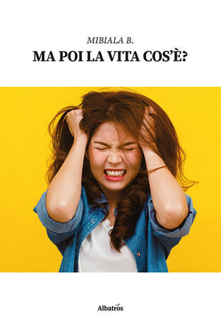 copertina Ma poi la vita cos'è?