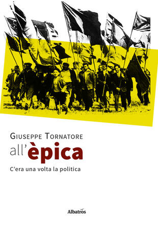 copertina All'èpica. C'era una volta la politica