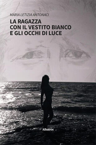 copertina La ragazza con il vestito bianco e gli occhi di luce