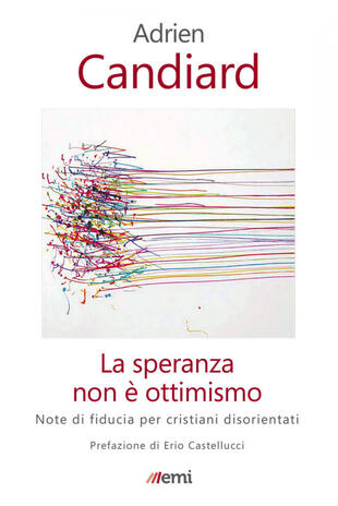 copertina La speranza non è ottimismo. Note di fiducia per cristiani disorientati
