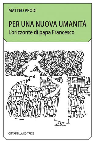 copertina Per una nuova umanità. L'orizzonte di papa Francesco