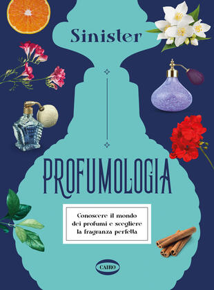 copertina Profumologia. Conoscere il mondo dei profumi e scegliere la fragranza perfetta