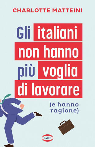 copertina Gli italiani non hanno più voglia di lavorare (e hanno ragione)