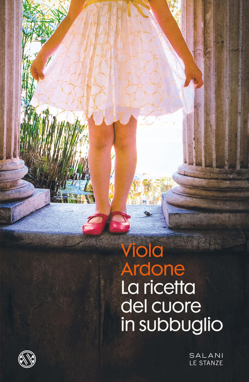 LA RICETTA DEL CUORE IN SUBBUGLIO di Viola Ardone - Brossura - SALANI LE  STANZE - Il Libraio