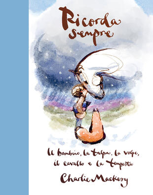 copertina Ricorda sempre. Il bambino, la talpa, la volpe, il cavallo e la tempesta