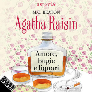 copertina Agatha Raisin. Amore, bugie e liquori