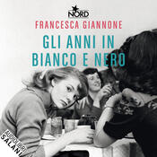 copertina Gli anni in bianco e nero