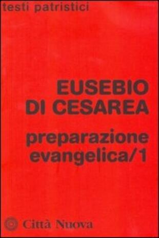 copertina Preparazione evangelica. Vol. 1