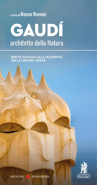 copertina Gaud&iacute;, architetto della Natura. Breve viaggio alla scoperta delle grandi opere