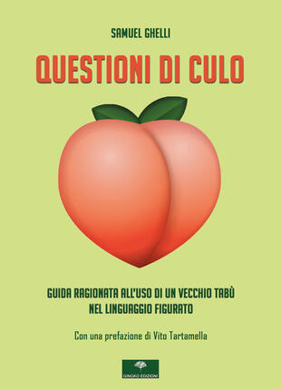 copertina Questioni di culo. Guida ragionata all'uso di un vecchio tabù nel linguaggio figurato