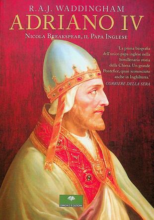 copertina Adriano IV. Nicola Breakspear, il Papa inglese