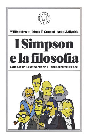 copertina I Simpson e la filosofia. Come capire il mondo grazie a Homer, Nietzsche e soci
