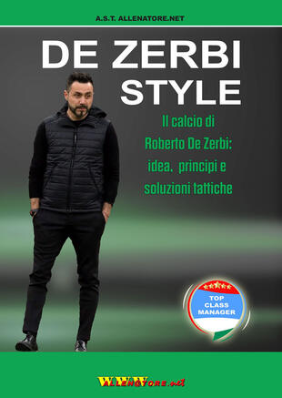 copertina De Zerbi Style. Il calcio di Roberto De Zerbi: idea, principi e soluzioni tattiche