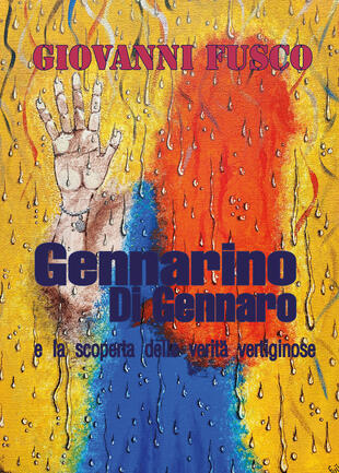 copertina Gennarino Di Gennaro e la scoperta delle verit&agrave; vertiginose. Nuova ediz.