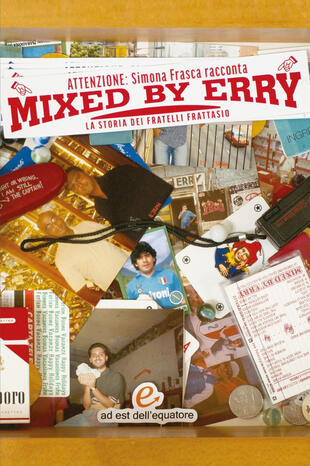 copertina Mixed by Erry. La storia dei fratelli Frattasio