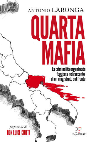 copertina Quarta mafia. La criminalit&agrave; organizzata foggiana nel racconto di un magistrato sul fronte