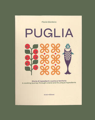 copertina Puglia. Storie di ingredienti, cucina e territorio. Ediz. italiana e inglese