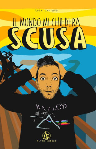 copertina Il mondo mi chieder&agrave; scusa