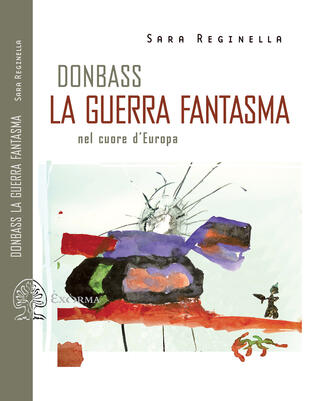 copertina Donbass, la guerra fantasma nel cuore d'Europa
