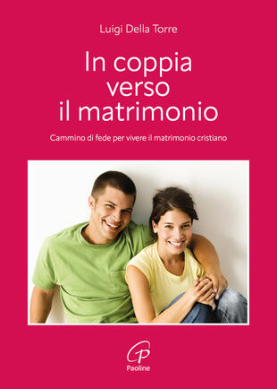 copertina In coppia verso il matrimonio. Cammino di fede per vivere il matrimonio cristiano