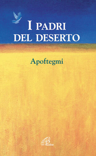 copertina I padri del deserto. Così dissero così vissero