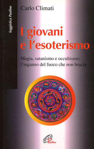 copertina I giovani e l'esoterismo. Magia, satanismo e occultismo: l'inganno del fuoco che non brucia