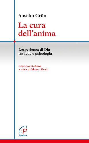 copertina La cura dell'anima. L'esperienza di Dio tra fede e psicologia
