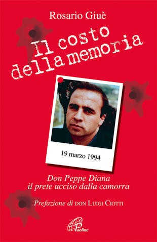 copertina Il costo della memoria. Don Peppe Diana. Il prete ucciso dalla camorra