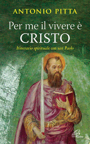 copertina Per me il vivere è Cristo. Itinerario spirituale con San Paolo