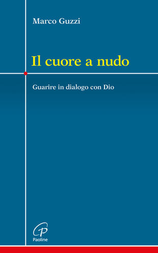 copertina Il cuore a nudo. Guarire in dialogo con Dio