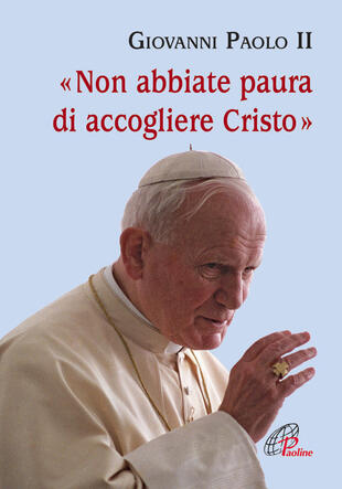 copertina Non abbiate paura di accogliere Cristo
