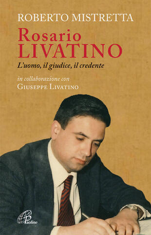 copertina Rosario Livatino. L'uomo, il giudice, il credente