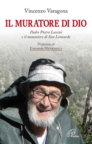 copertina Il muratore di Dio. Padre Pietro Lavini e il muratore di San Leonardo