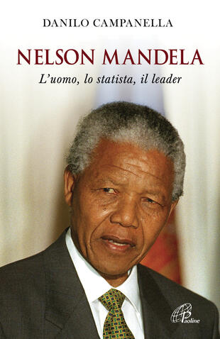 copertina Nelson Mandela. L'uomo, lo statista, il leader