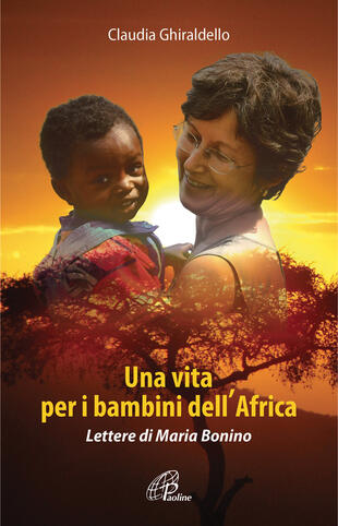 copertina Una vita per i bambini dell'Africa. Lettere di Maria Bonino