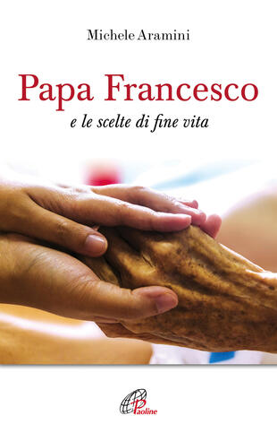 copertina Papa Francesco e le scelte di fine vita