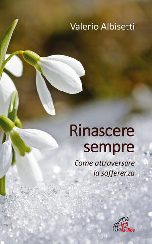 copertina Rinascere sempre. Come attraversare la sofferenza