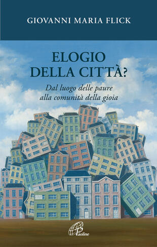 copertina Elogio della città? Dal luogo delle paure alla comunità della gioia