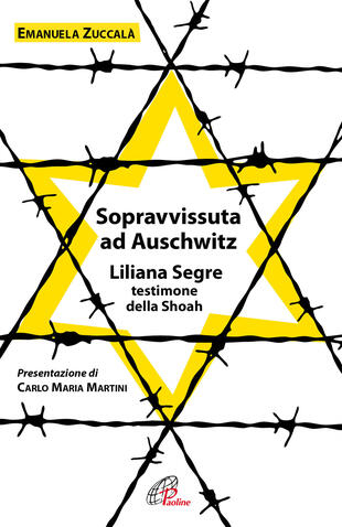 copertina Sopravvissuta ad Auschwitz. Liliana Segre, testimone della Shoah. Nuova ediz.