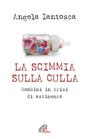 copertina La scimmia sulla culla. Bambini in crisi di astinenza