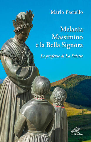 copertina Melania, Massimino e la Bella Signora. Le profezie di La Salette