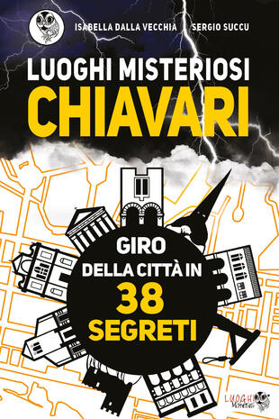 copertina Luoghi misteriosi Chiavari. Giro della città in 38 segreti